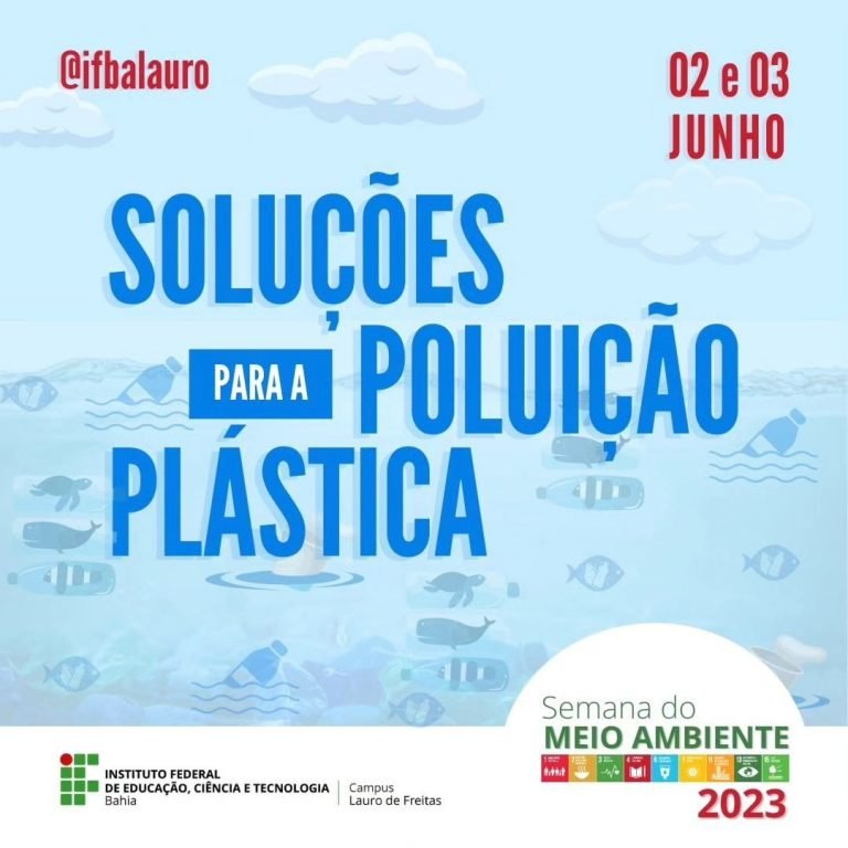 Soluções para Poluição Plástica, II Semana de Meio Ambiente do IFBA Campus de Lauro de Freitas.