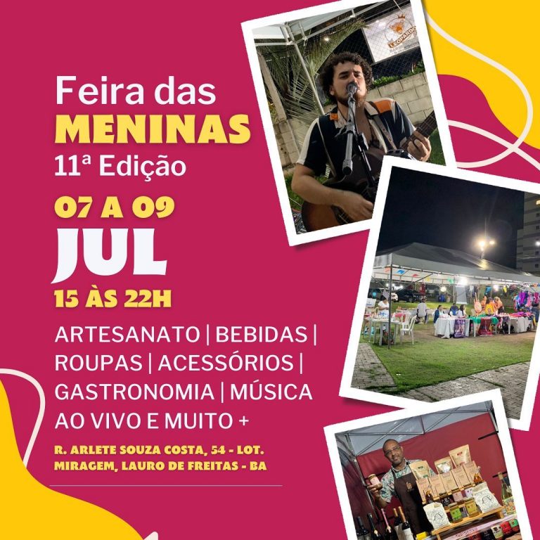 Feira das Meninas: Música Ao Vivo, comidas e bebidas artesanais e mais de 30 expositores.