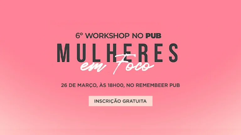 6° WorkChopp Mulheres em Foco